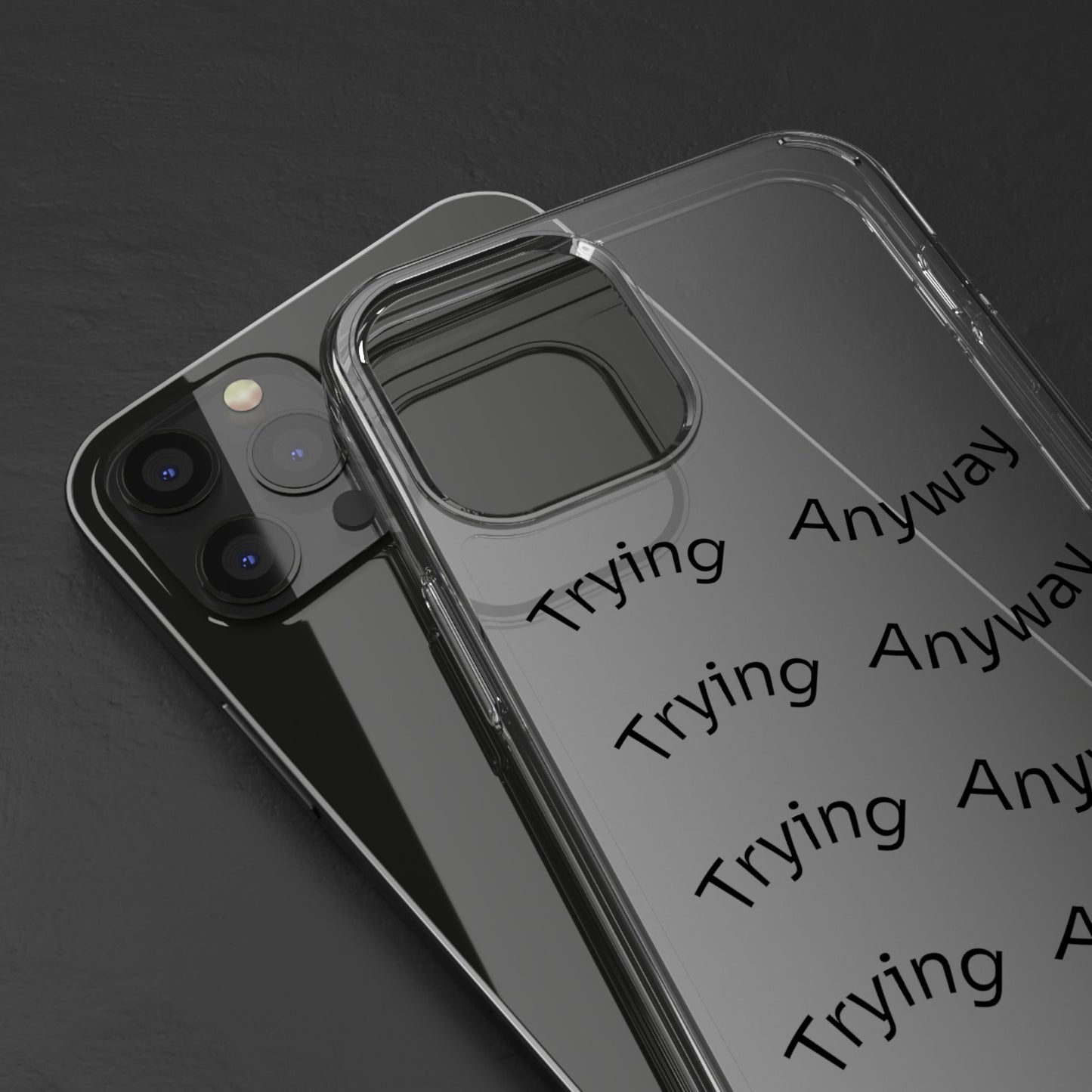 Motivational Phone Case 'Trying Anyway'