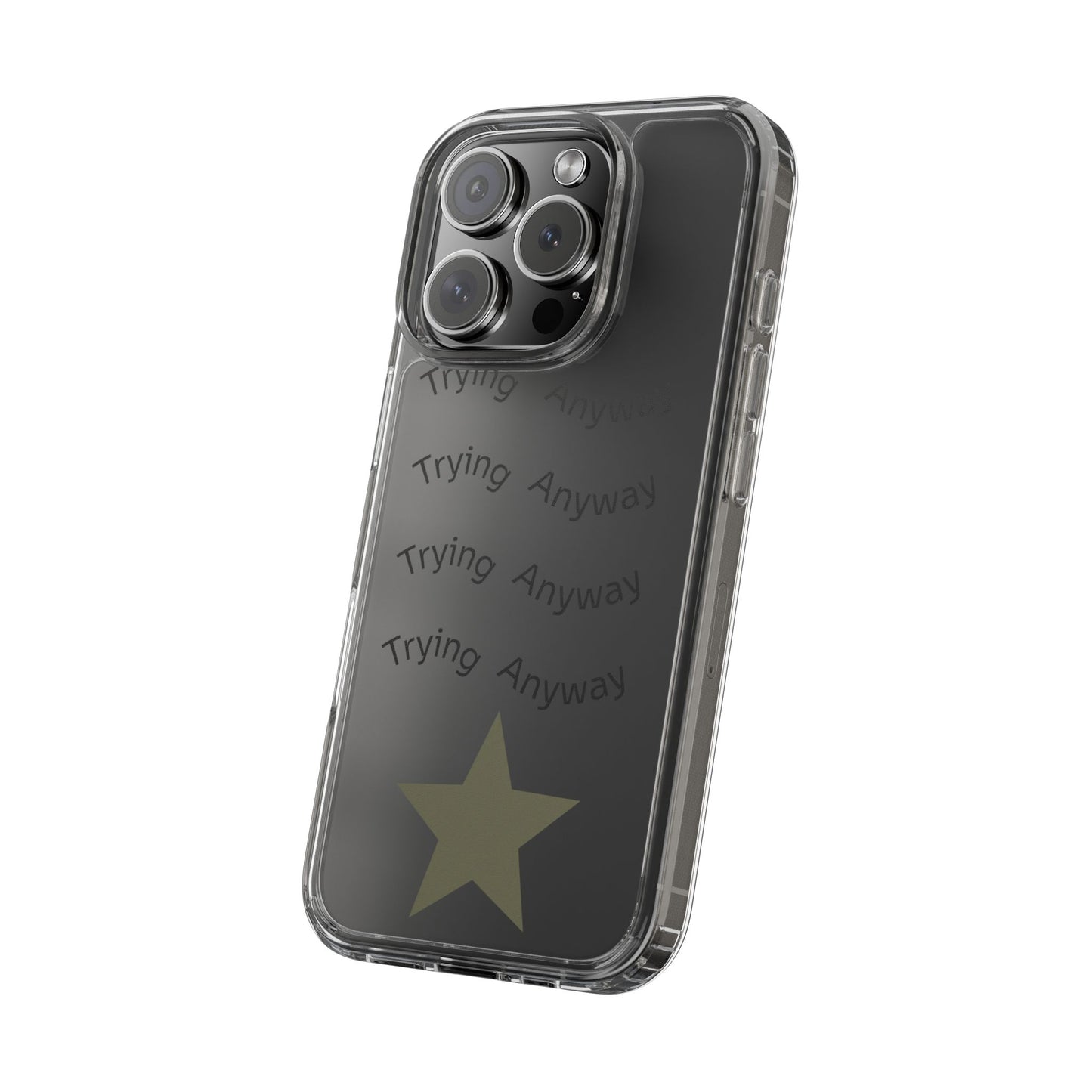 Motivational Phone Case 'Trying Anyway'