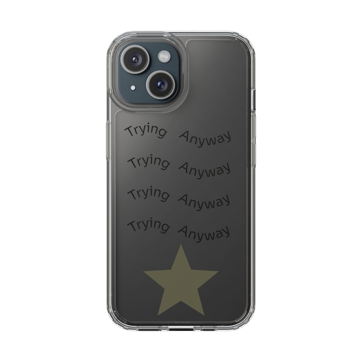 Motivational Phone Case 'Trying Anyway'