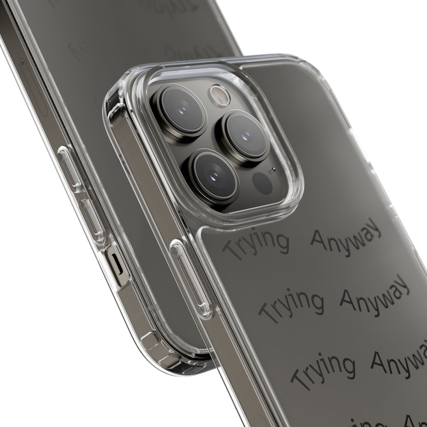 Motivational Phone Case 'Trying Anyway'