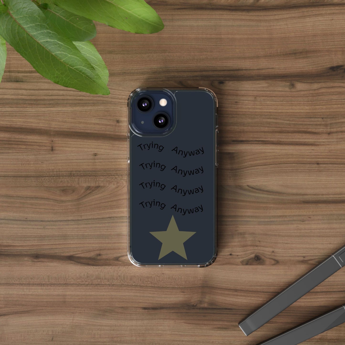 Motivational Phone Case 'Trying Anyway'