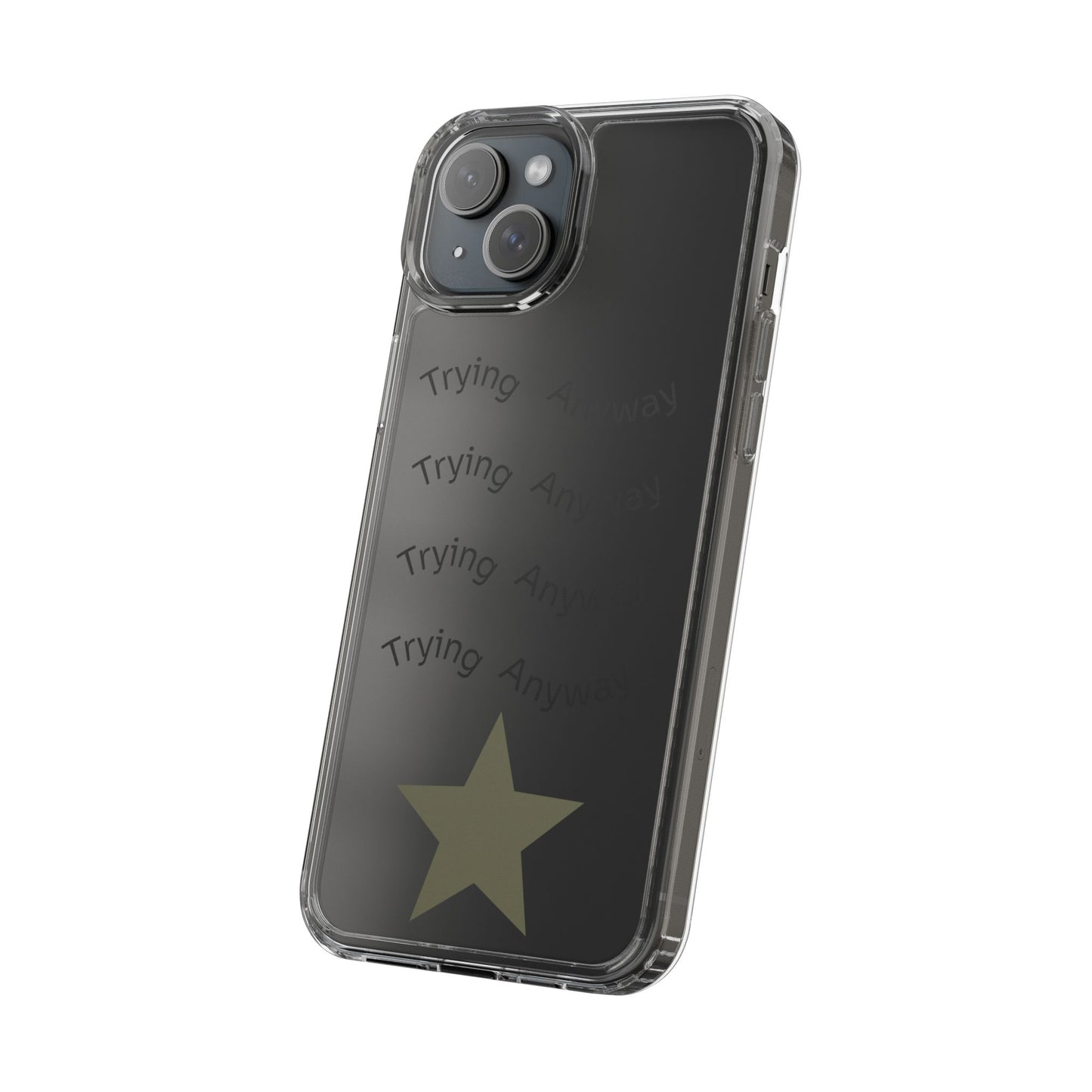 Motivational Phone Case 'Trying Anyway'