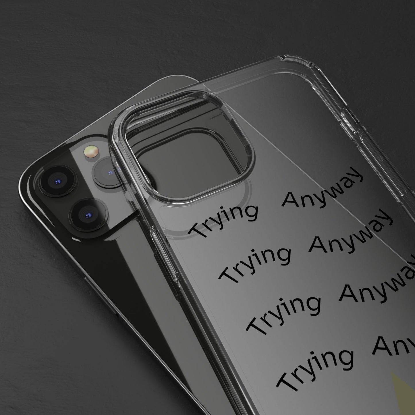 Motivational Phone Case 'Trying Anyway'