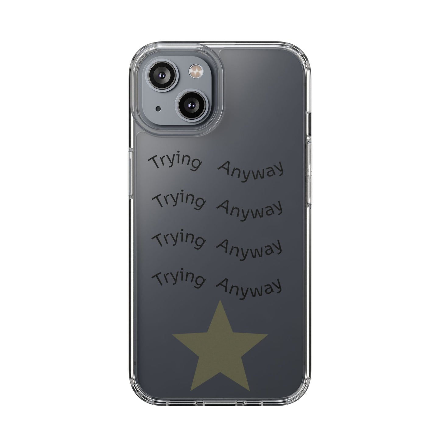 Motivational Phone Case 'Trying Anyway'
