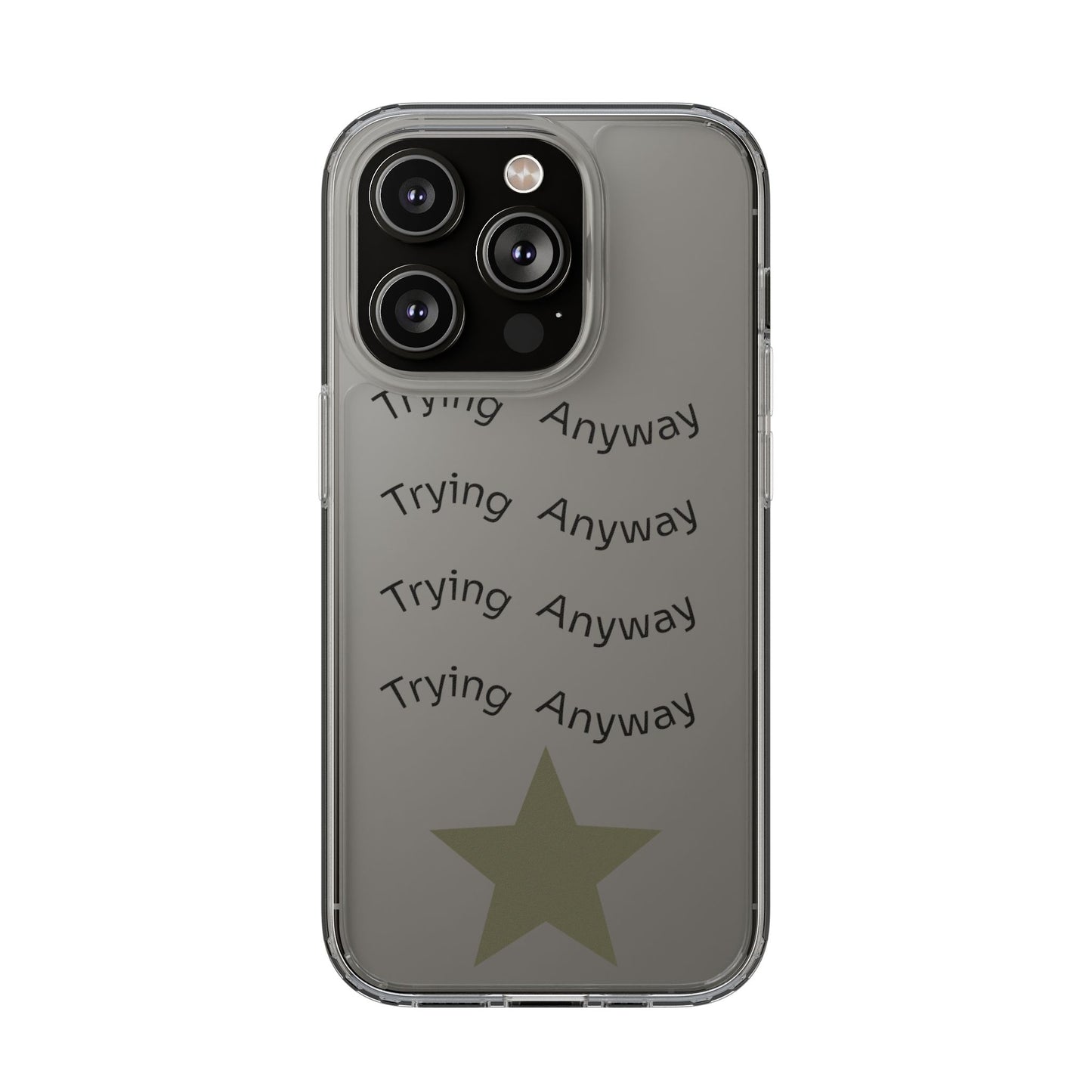 Motivational Phone Case 'Trying Anyway'