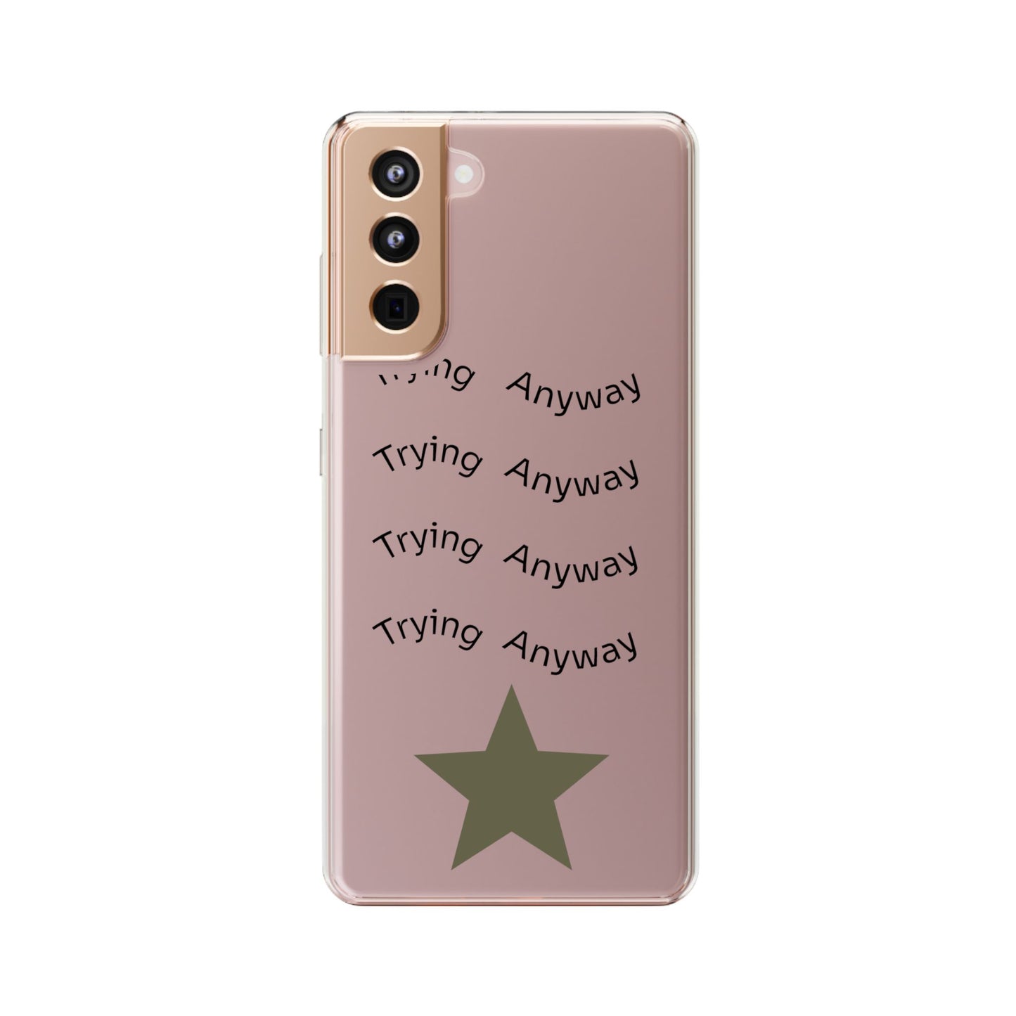 Motivational Phone Case 'Trying Anyway'