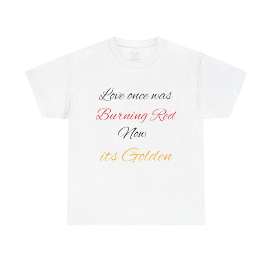 Love Once was Burning Red Unisex Heavy Cotton Tee, Romantic T-Shirt, Heart T-Shirt, Gift for Her, Anniversary Gift, Summer Fashion