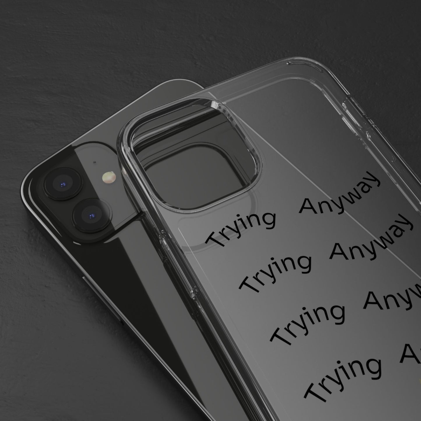 Motivational Phone Case 'Trying Anyway'
