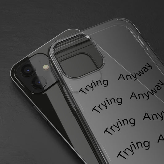 Motivational Phone Case 'Trying Anyway'