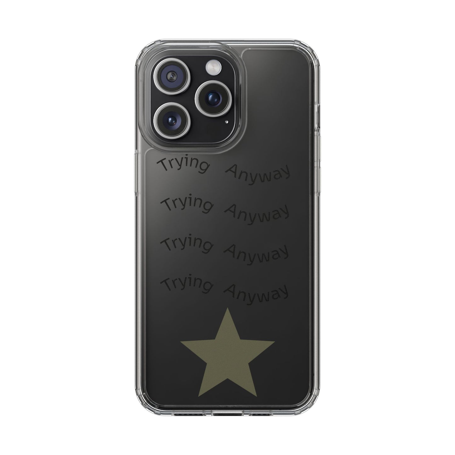 Motivational Phone Case 'Trying Anyway'