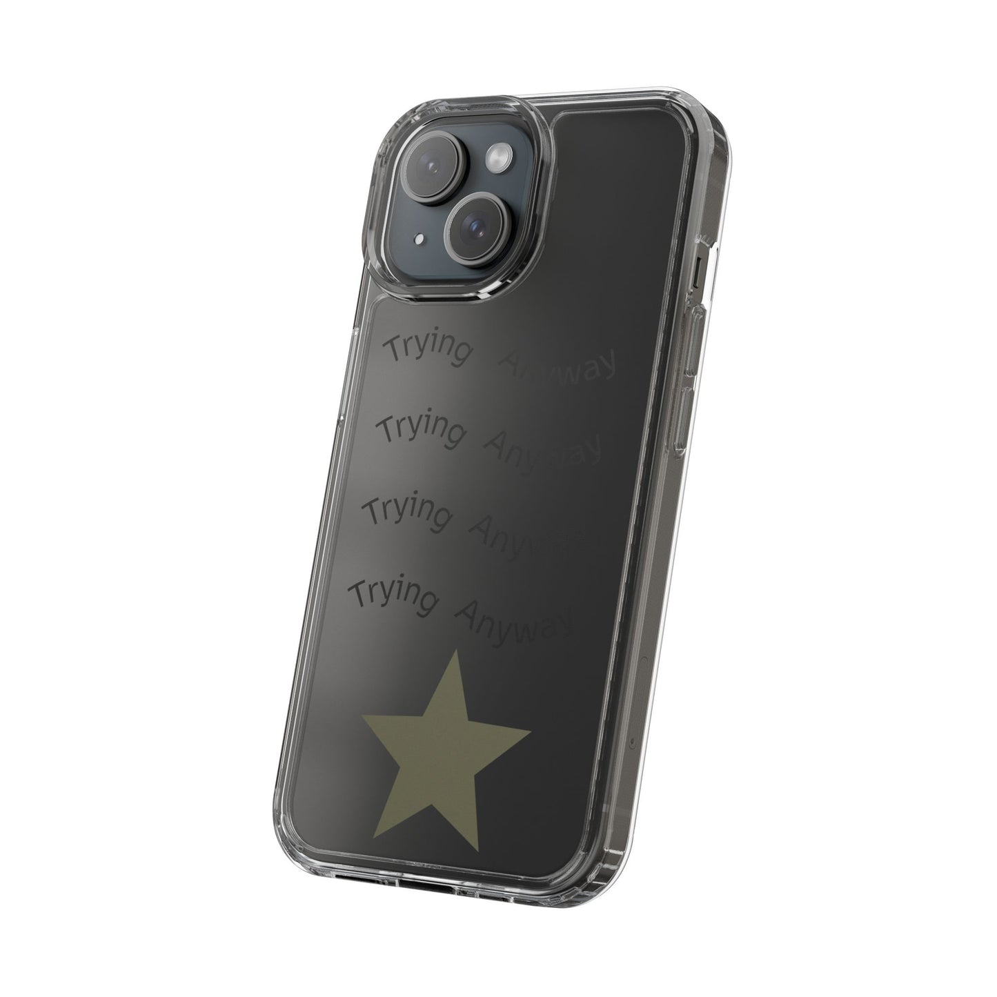Motivational Phone Case 'Trying Anyway'