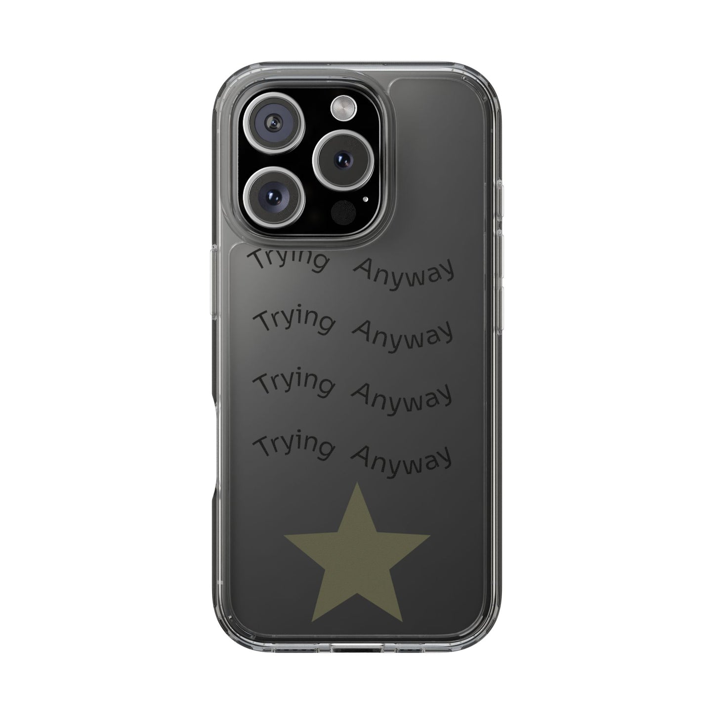 Motivational Phone Case 'Trying Anyway'