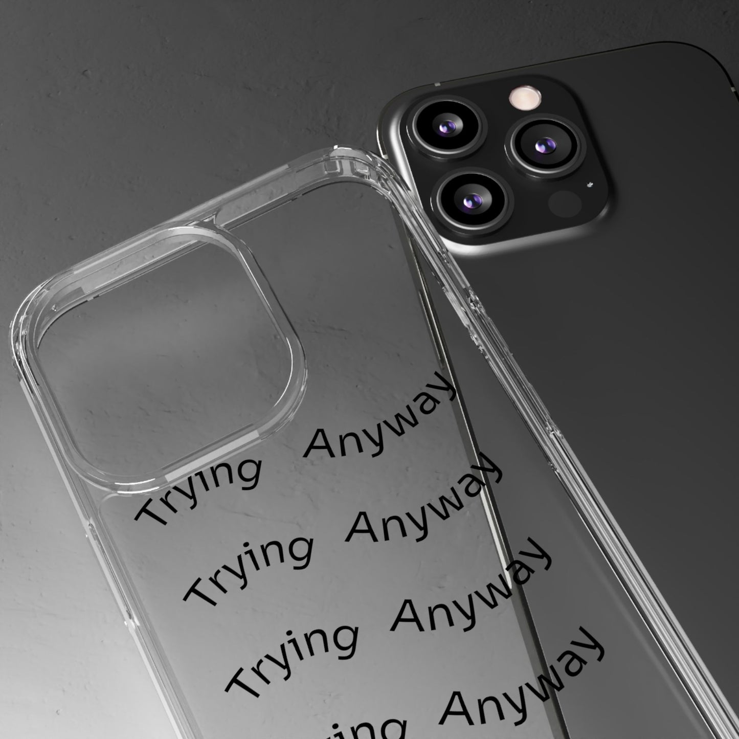 Motivational Phone Case 'Trying Anyway'