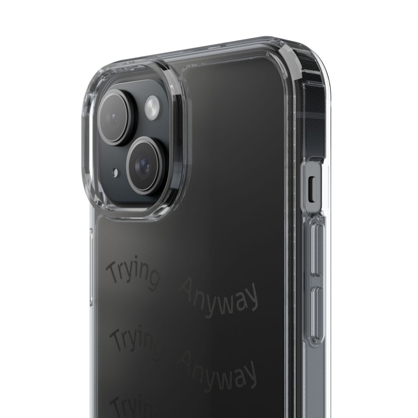 Motivational Phone Case 'Trying Anyway'