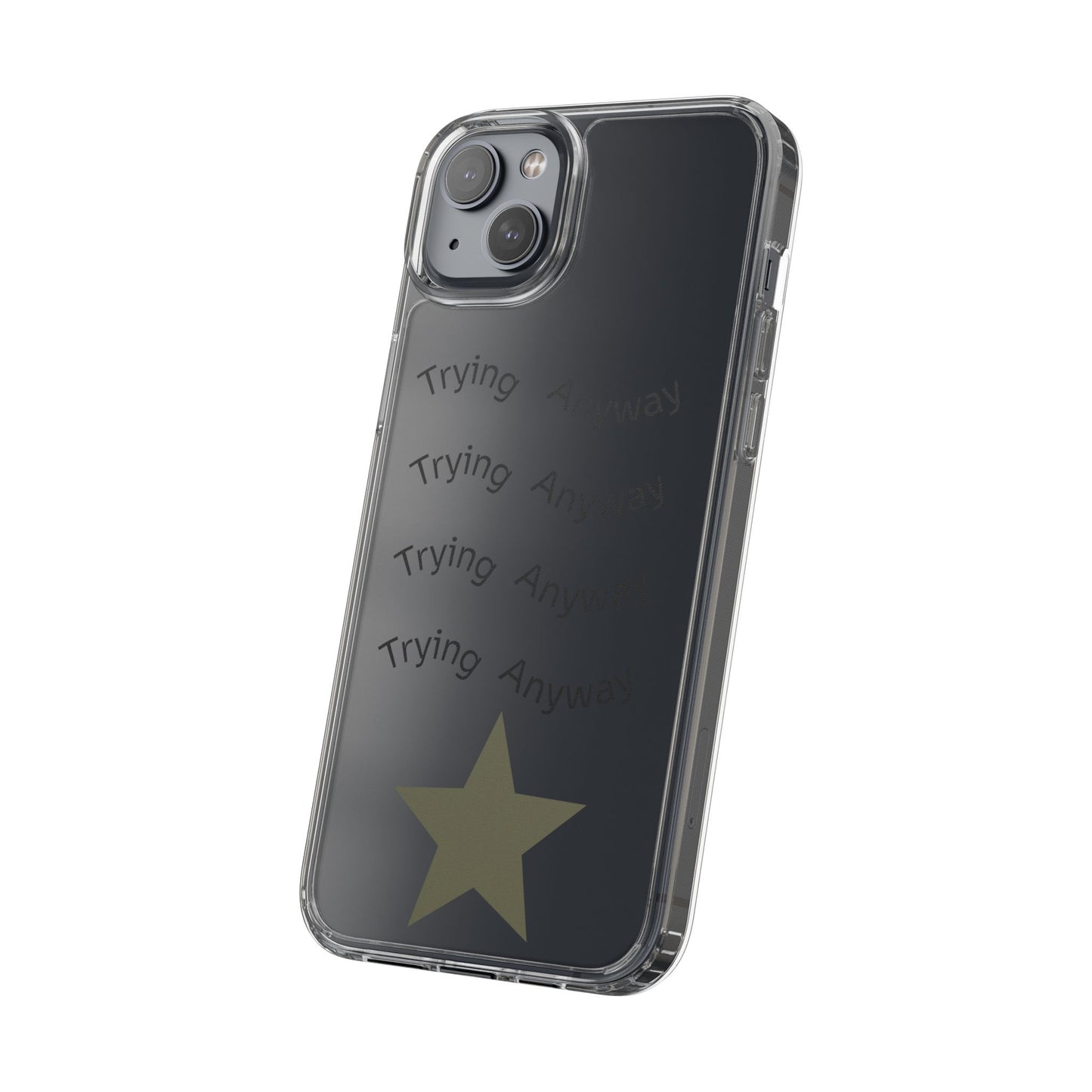 Motivational Phone Case 'Trying Anyway'