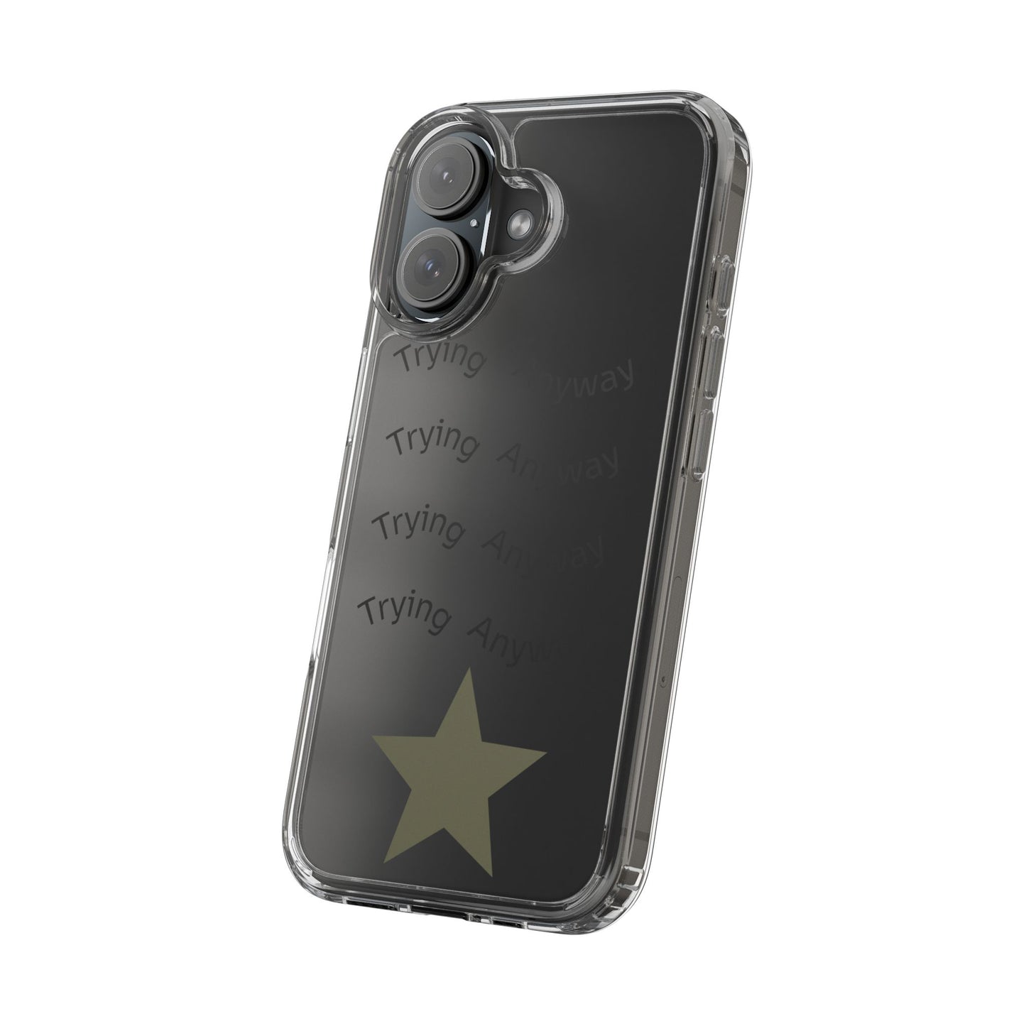 Motivational Phone Case 'Trying Anyway'