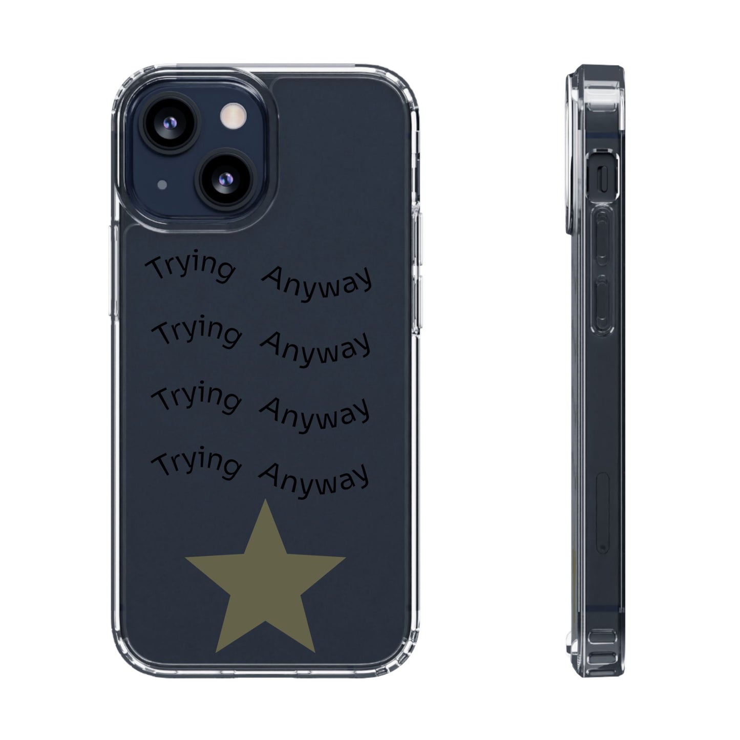 Motivational Phone Case 'Trying Anyway'