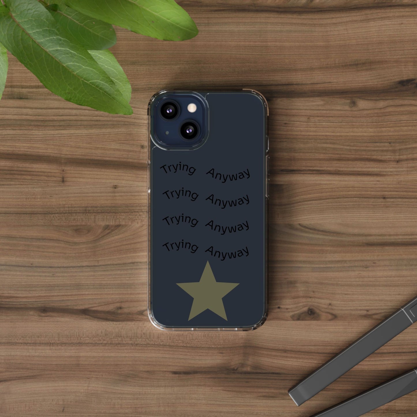 Motivational Phone Case 'Trying Anyway'