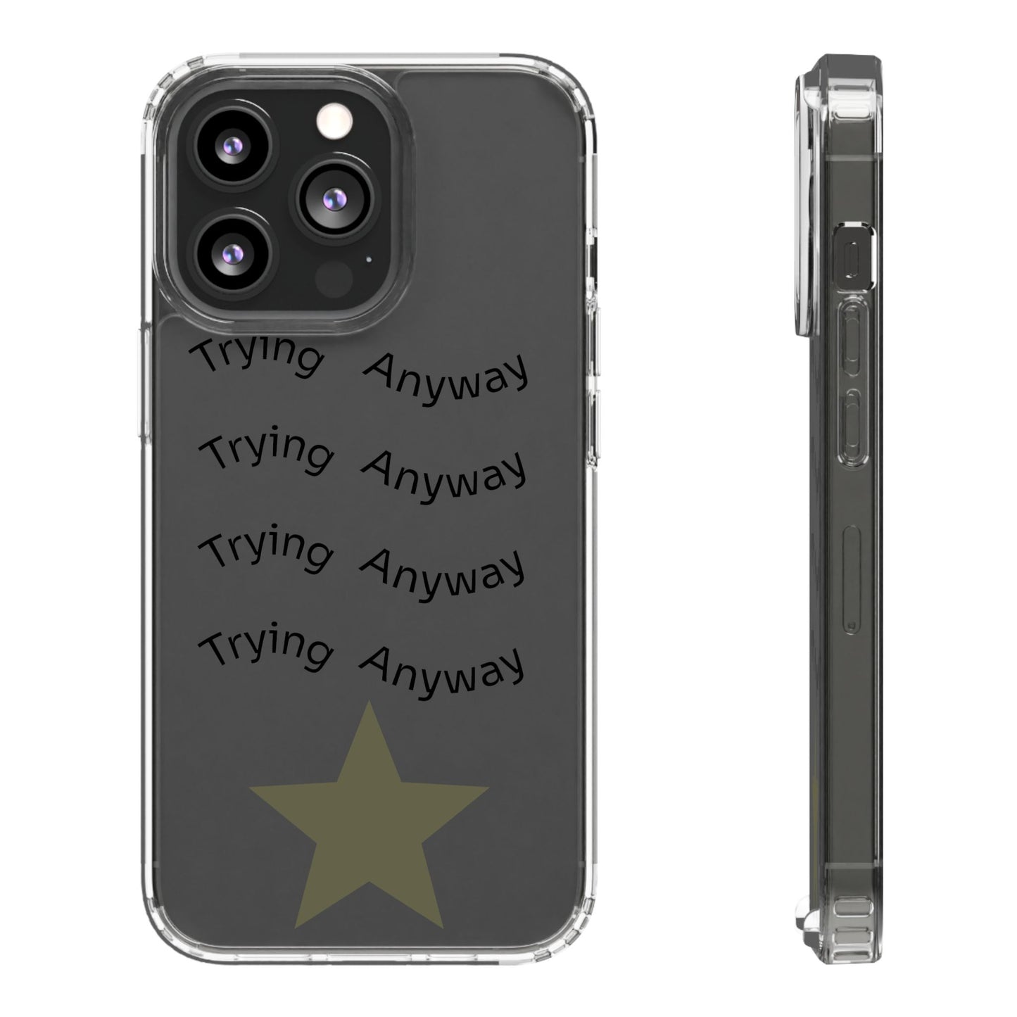 Motivational Phone Case 'Trying Anyway'