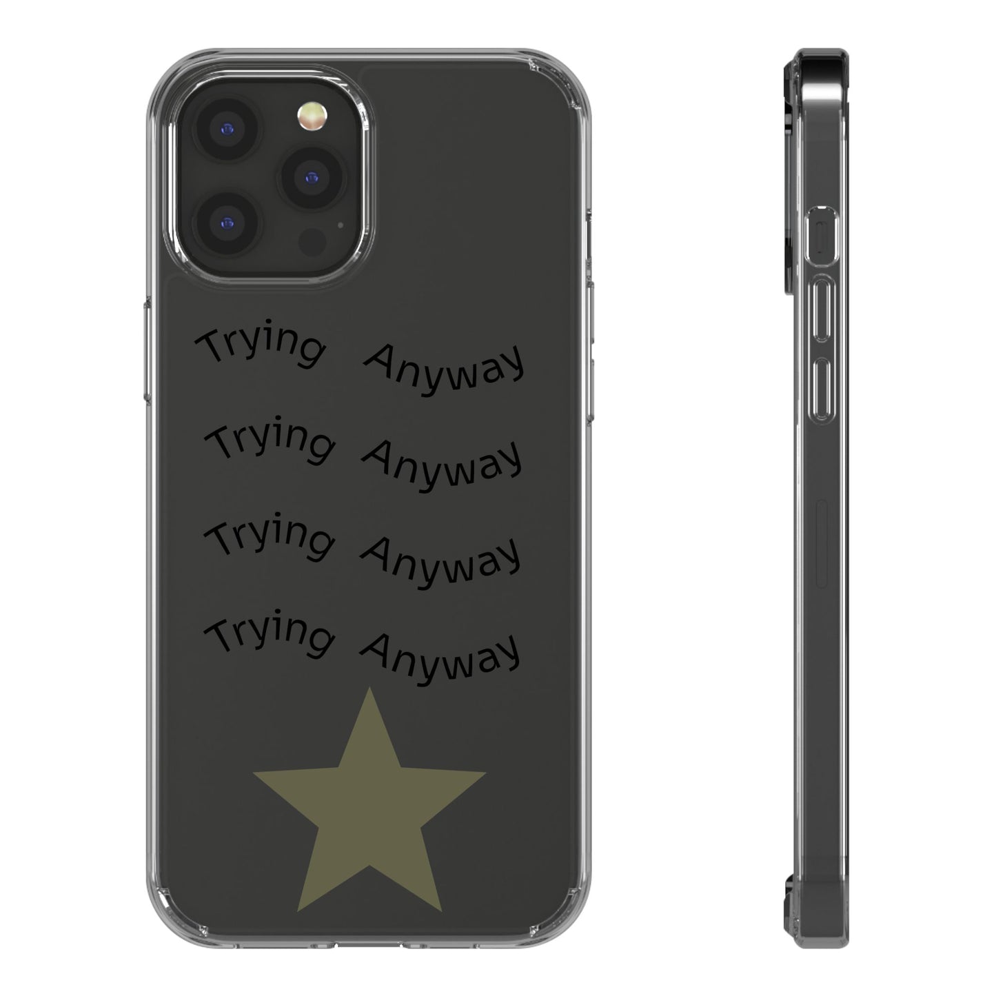Motivational Phone Case 'Trying Anyway'