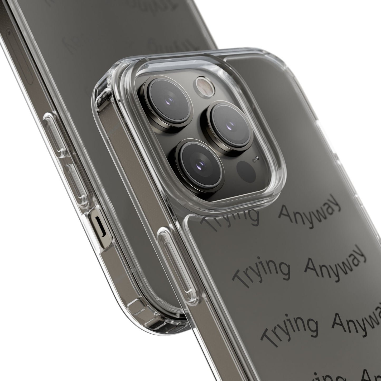 Motivational Phone Case 'Trying Anyway'