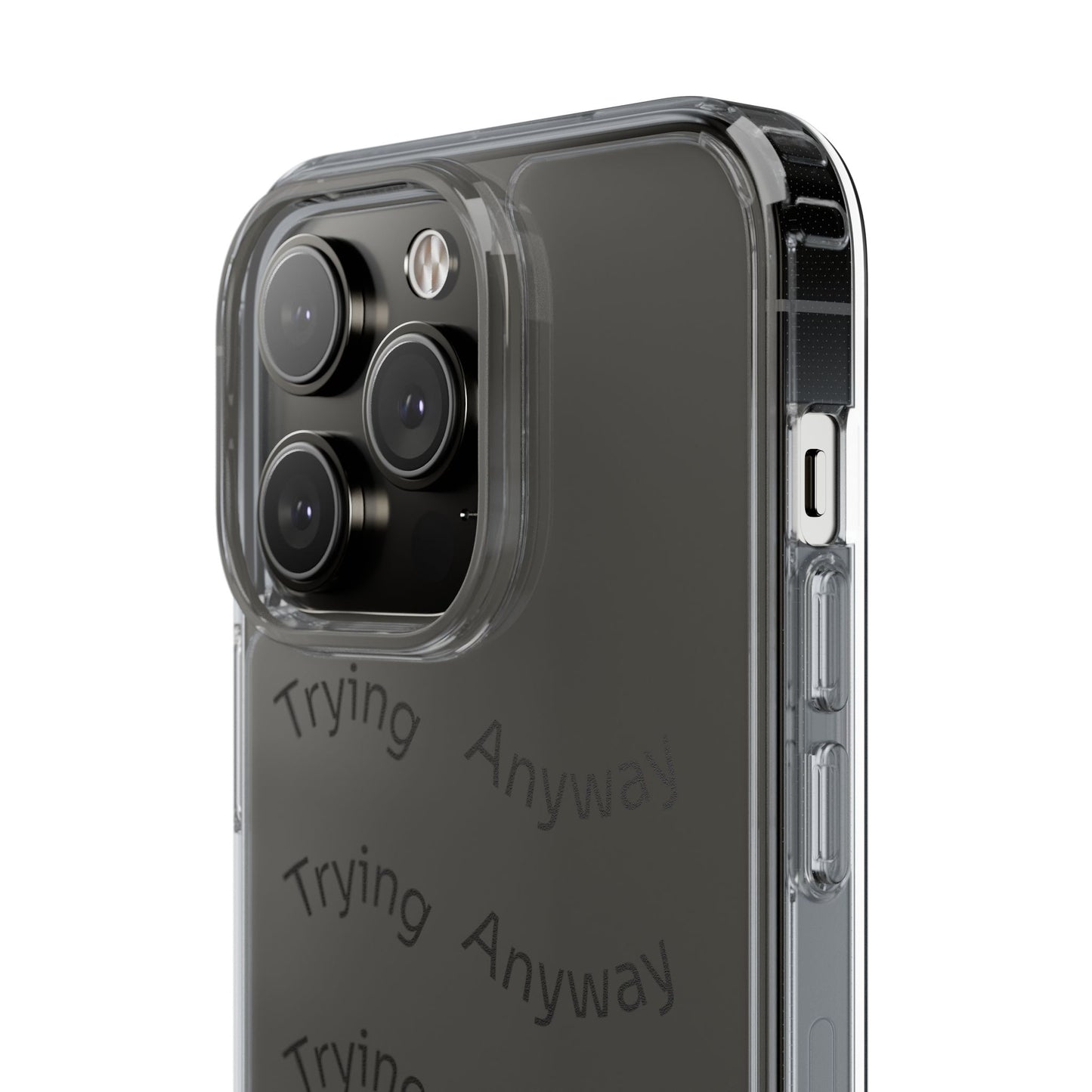 Motivational Phone Case 'Trying Anyway'