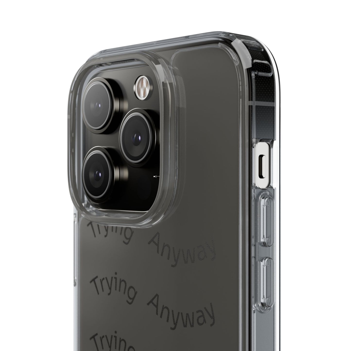 Motivational Phone Case 'Trying Anyway'