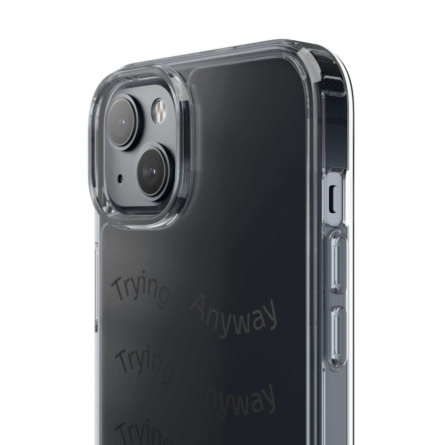 Motivational Phone Case 'Trying Anyway'