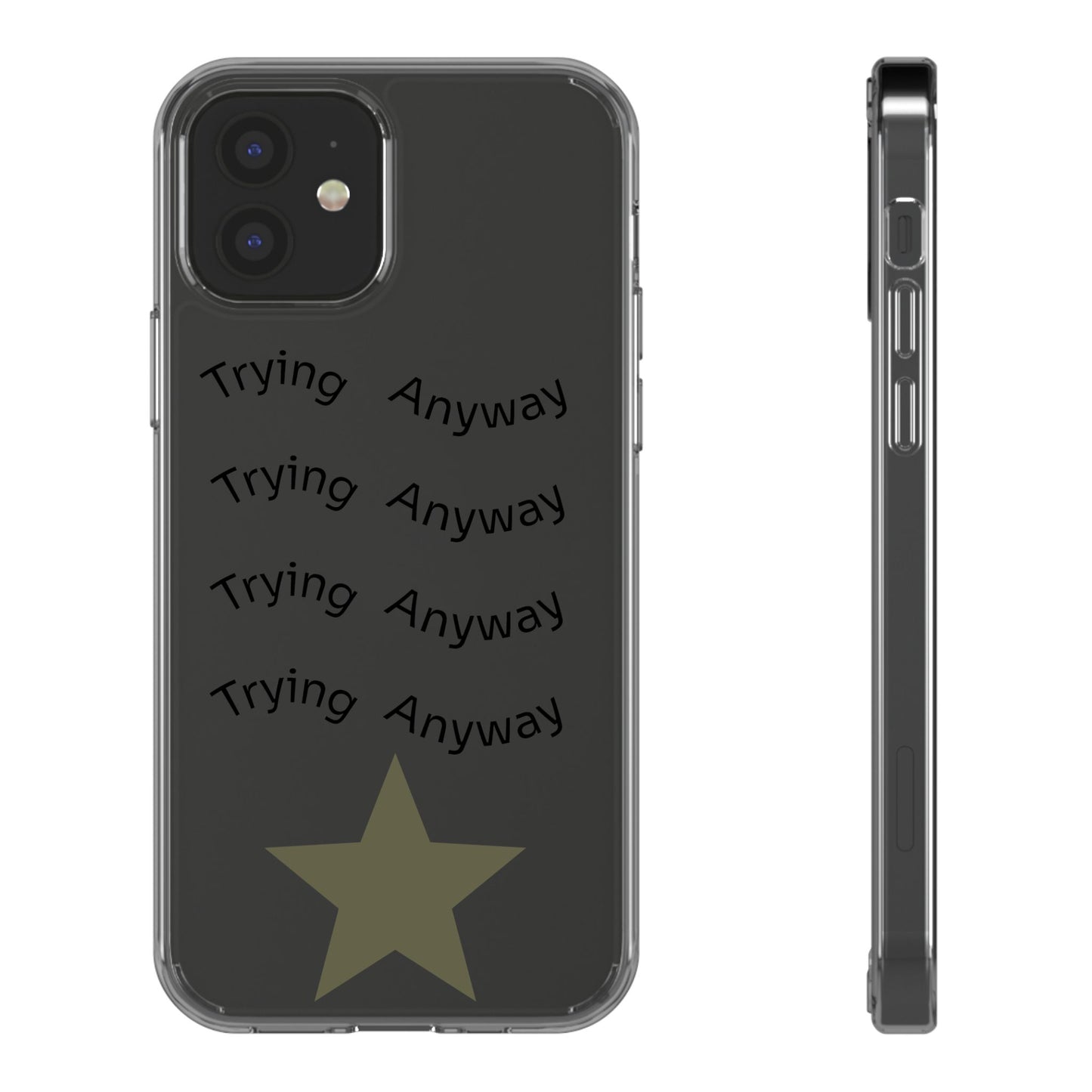 Motivational Phone Case 'Trying Anyway'