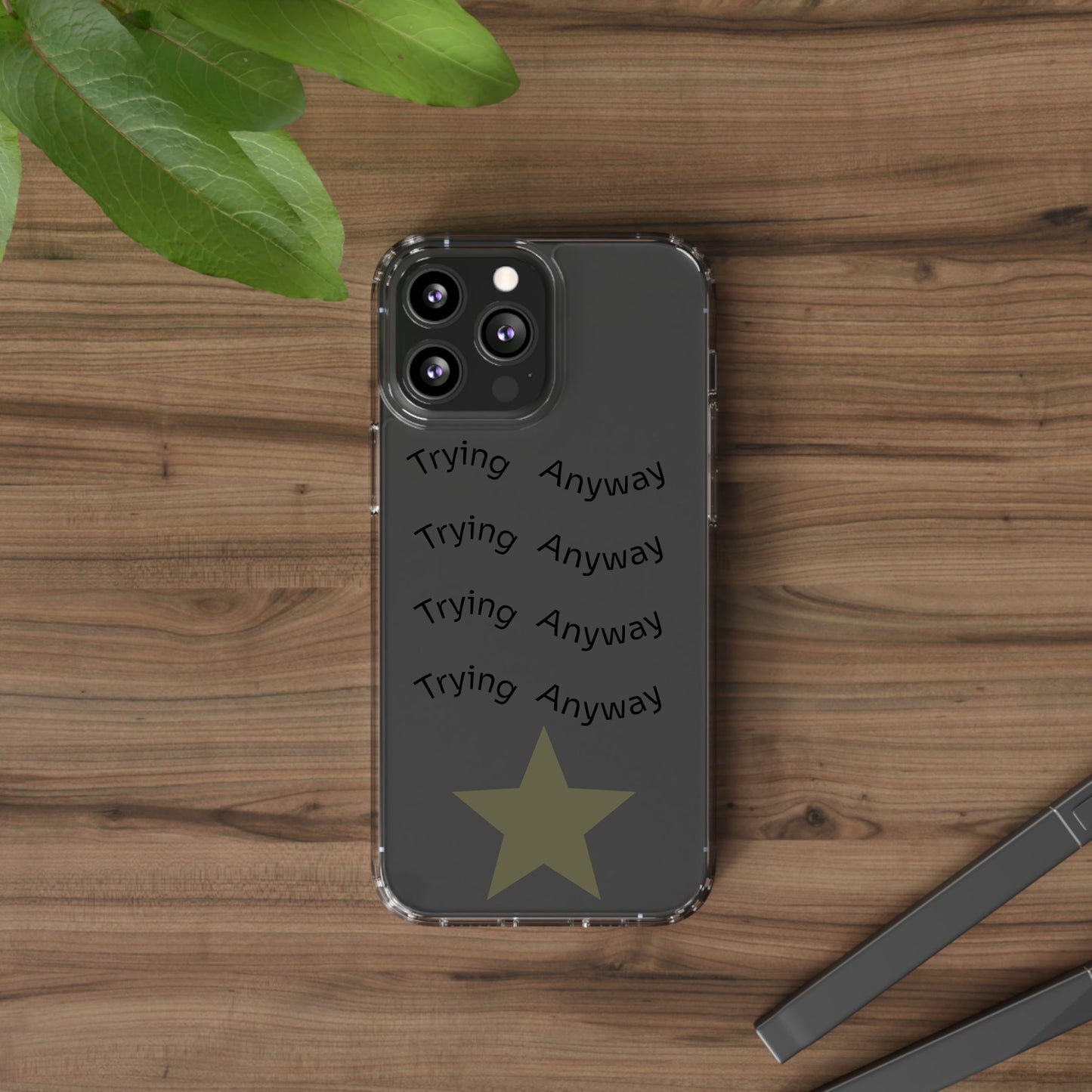 Motivational Phone Case 'Trying Anyway'