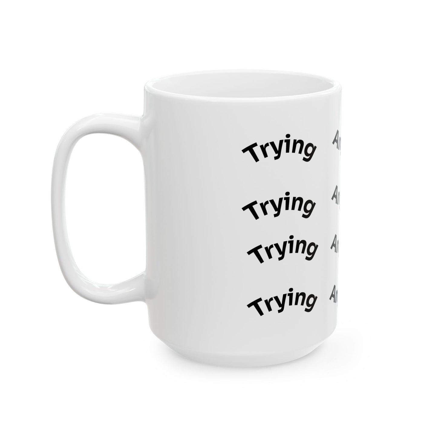 Trying Anyway Ceramic Mug