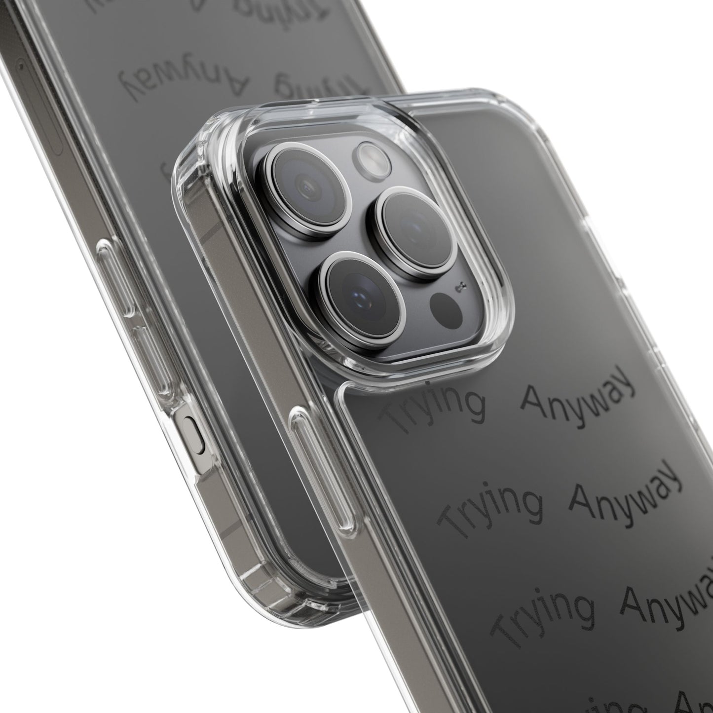 Motivational Phone Case 'Trying Anyway'