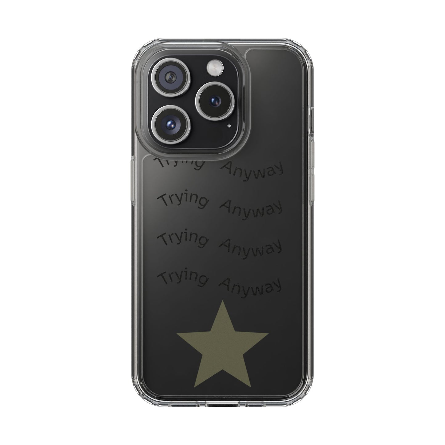 Motivational Phone Case 'Trying Anyway'