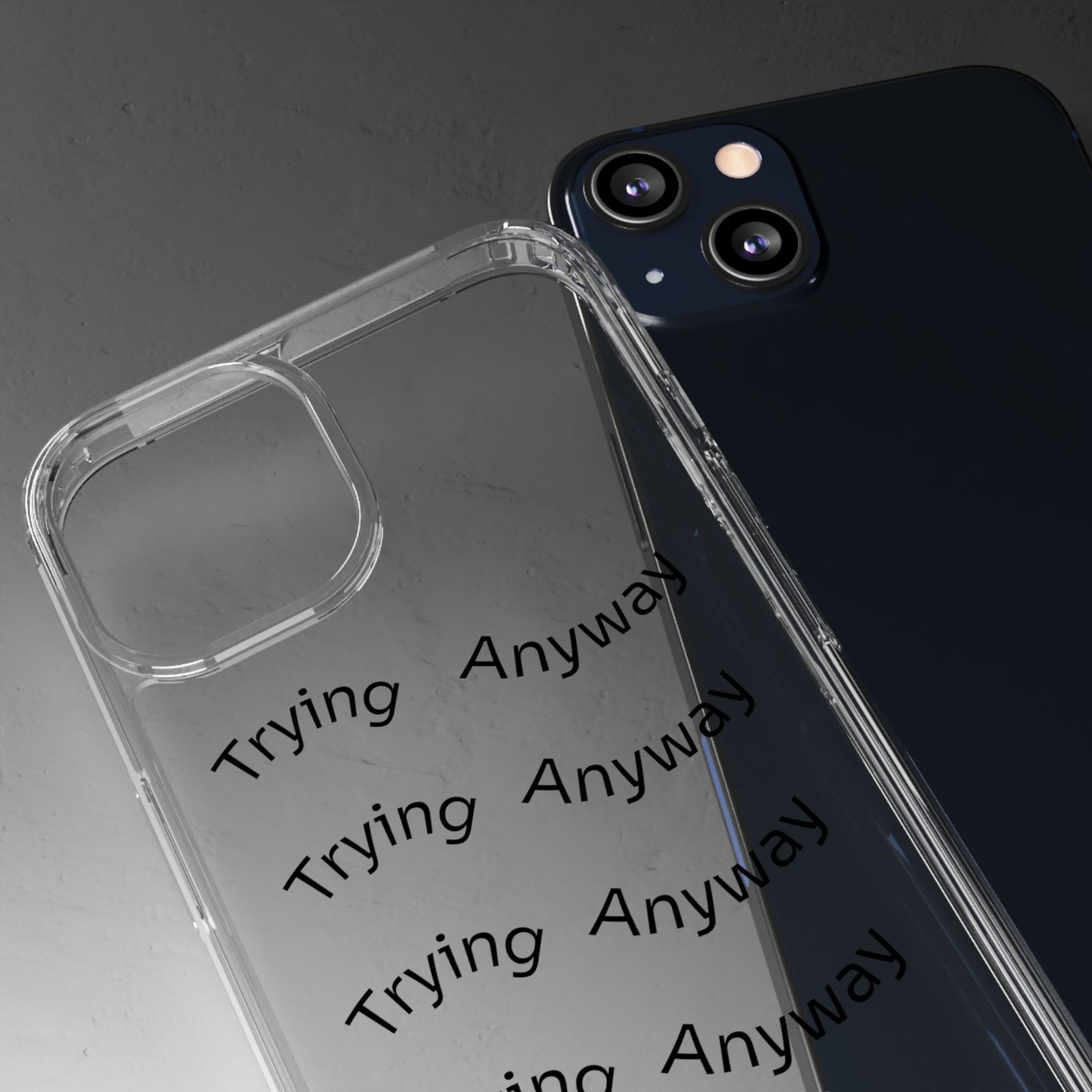 Motivational Phone Case 'Trying Anyway'