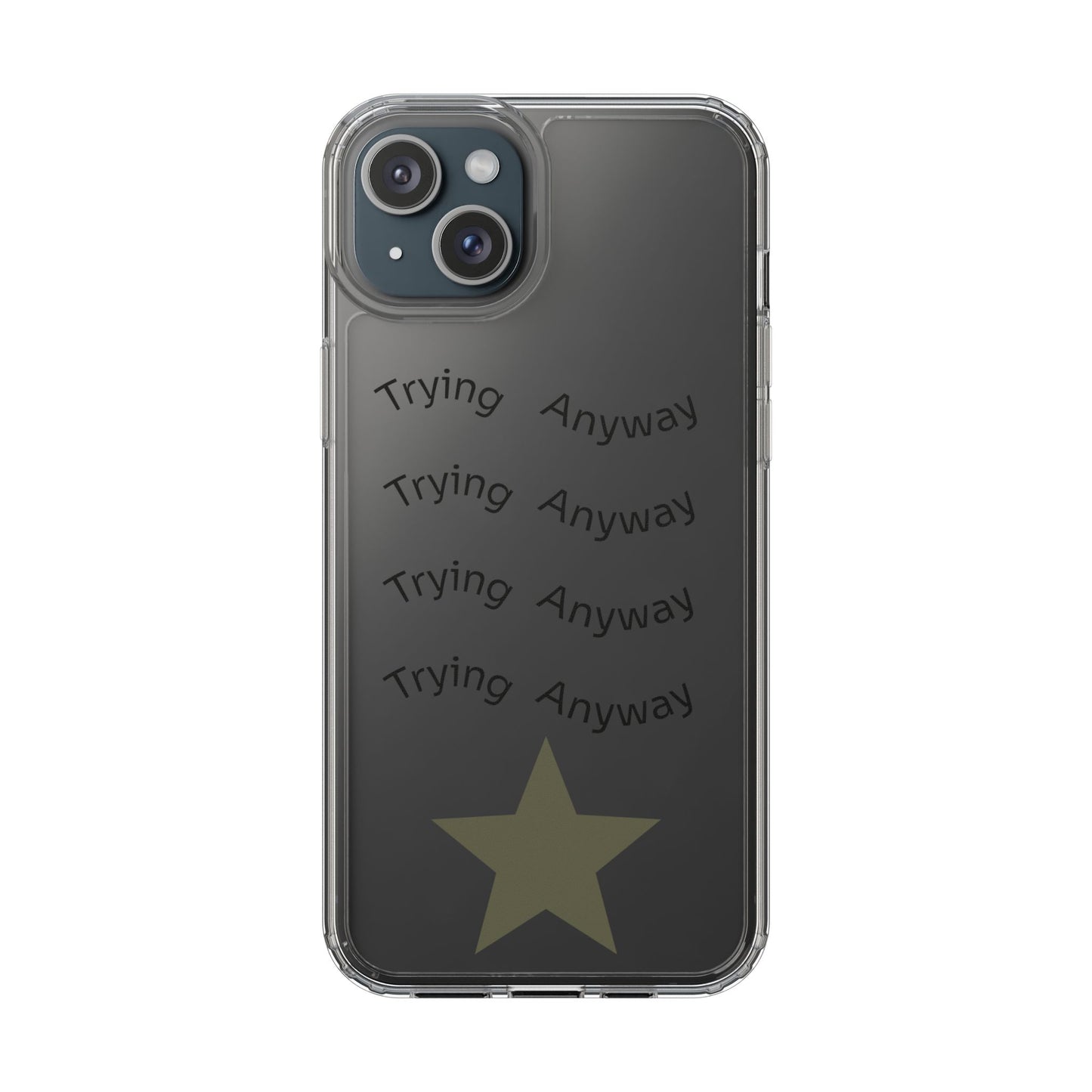 Motivational Phone Case 'Trying Anyway'