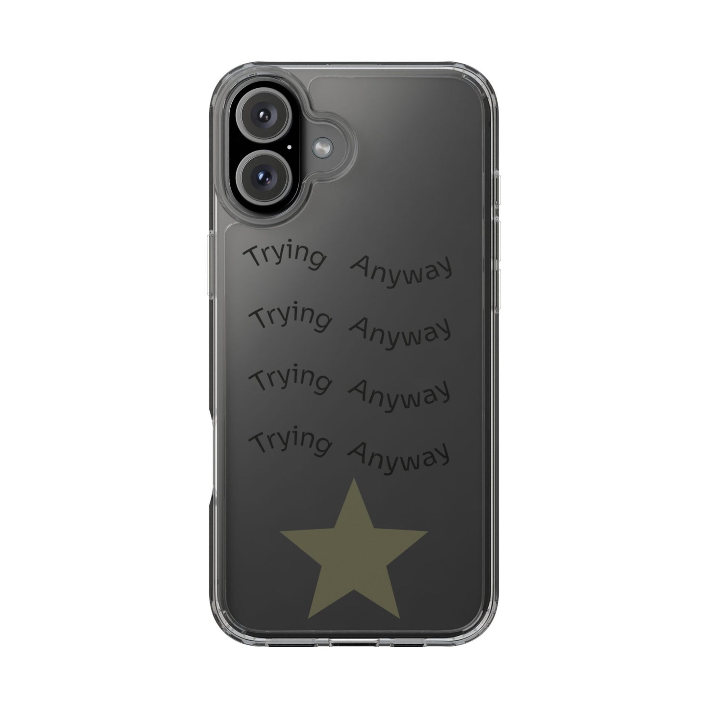 Motivational Phone Case 'Trying Anyway'