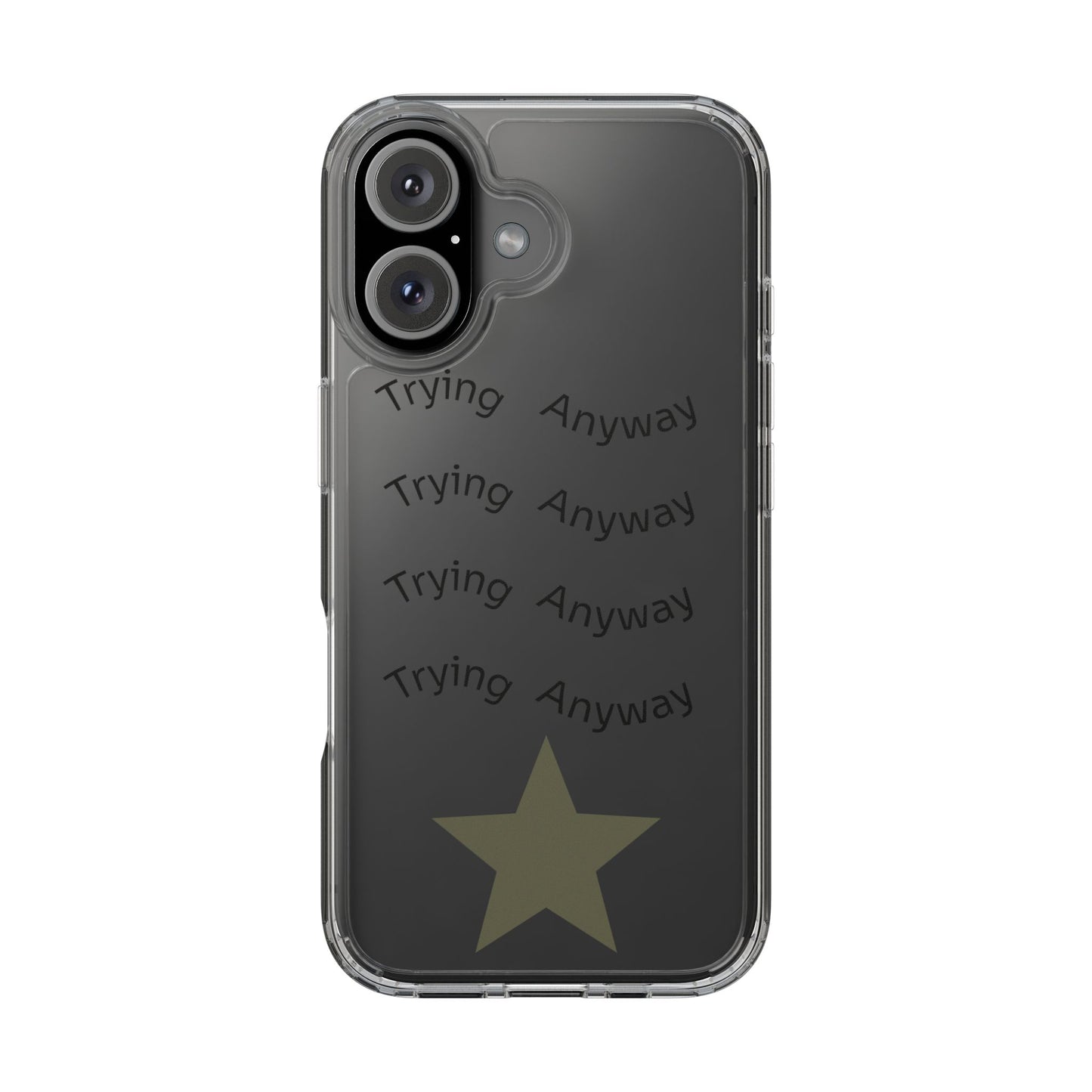 Motivational Phone Case 'Trying Anyway'