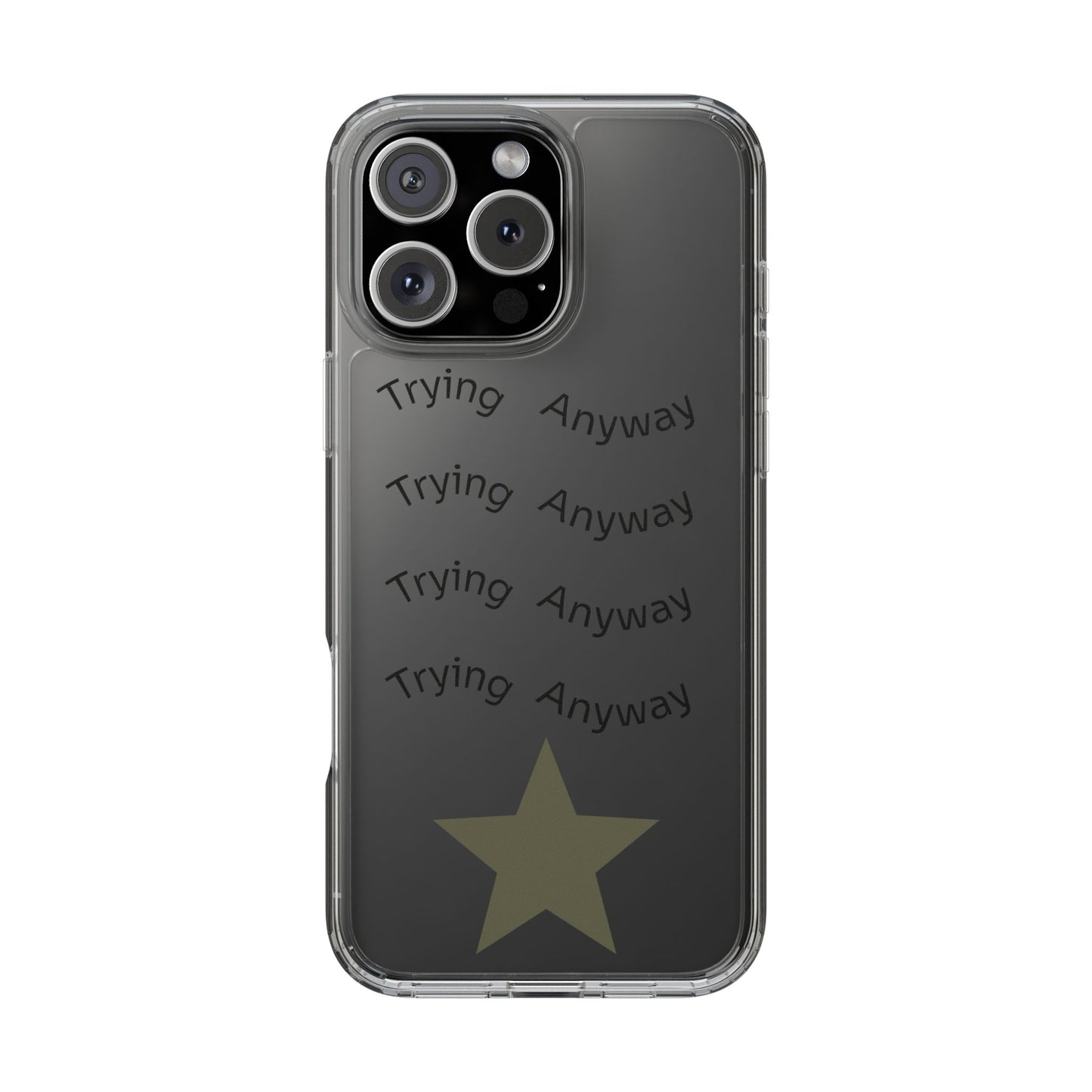 Motivational Phone Case 'Trying Anyway'
