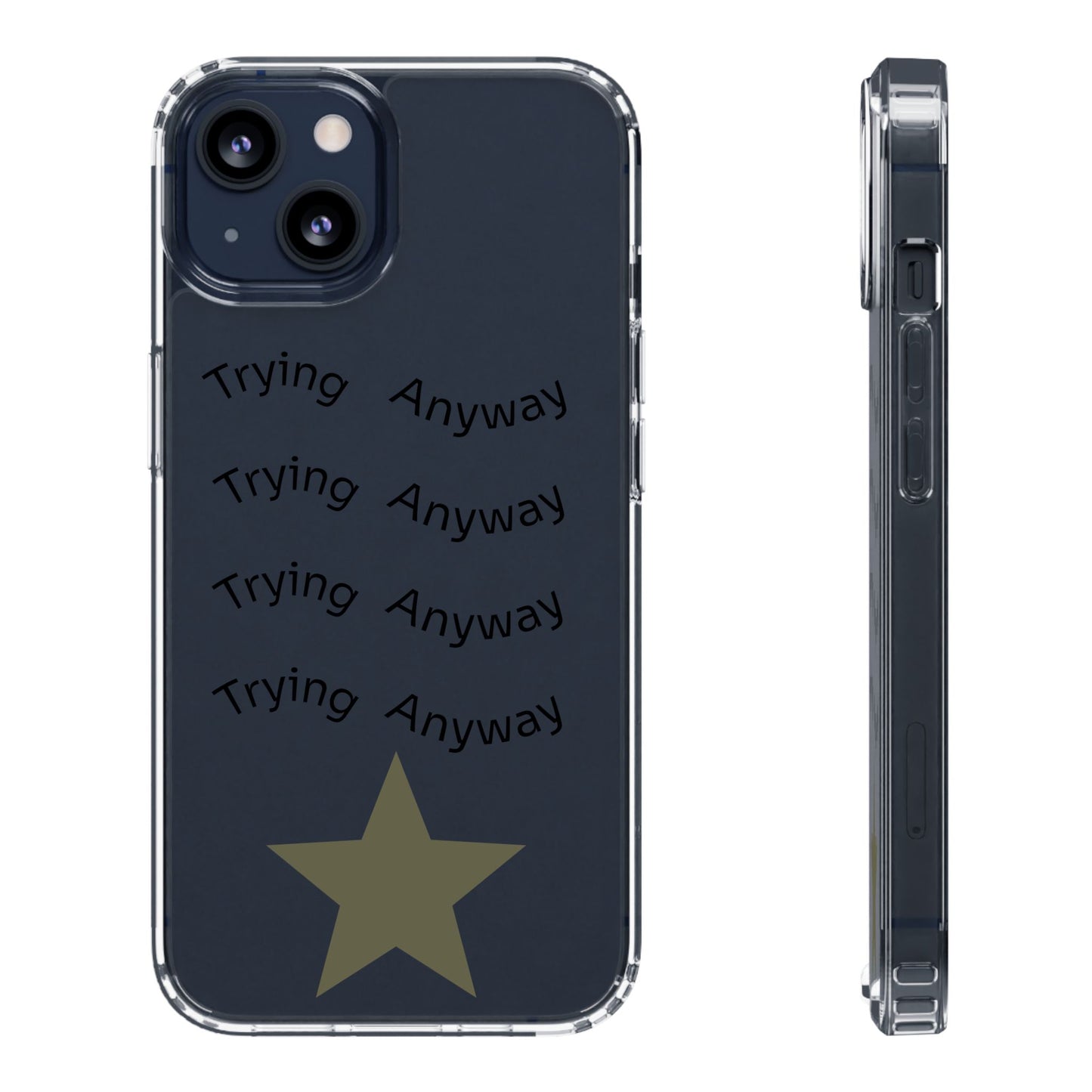 Motivational Phone Case 'Trying Anyway'