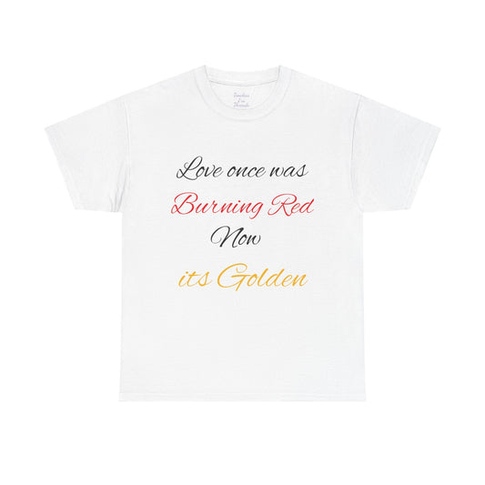 Love Once was Burning Red Unisex Heavy Cotton Tee, Romantic T-Shirt, Heart T-Shirt, Gift for Her, Anniversary Gift, Summer Fashion