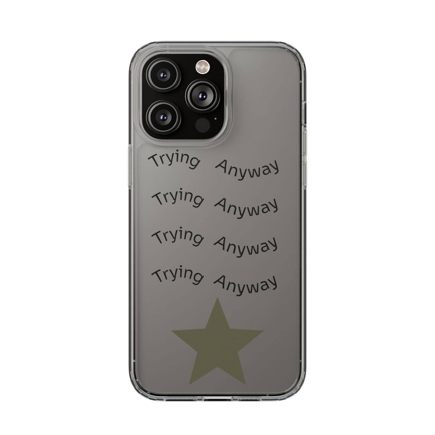 Motivational Phone Case 'Trying Anyway'