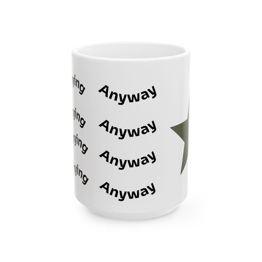 Trying Anyway Ceramic Mug