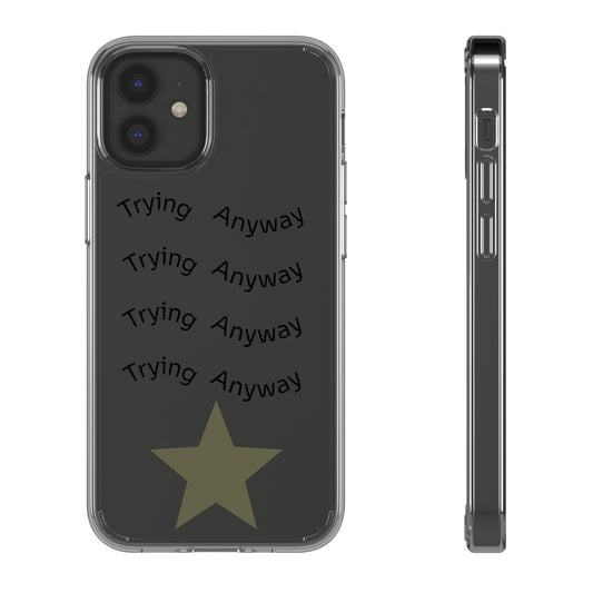 Motivational Phone Case 'Trying Anyway'