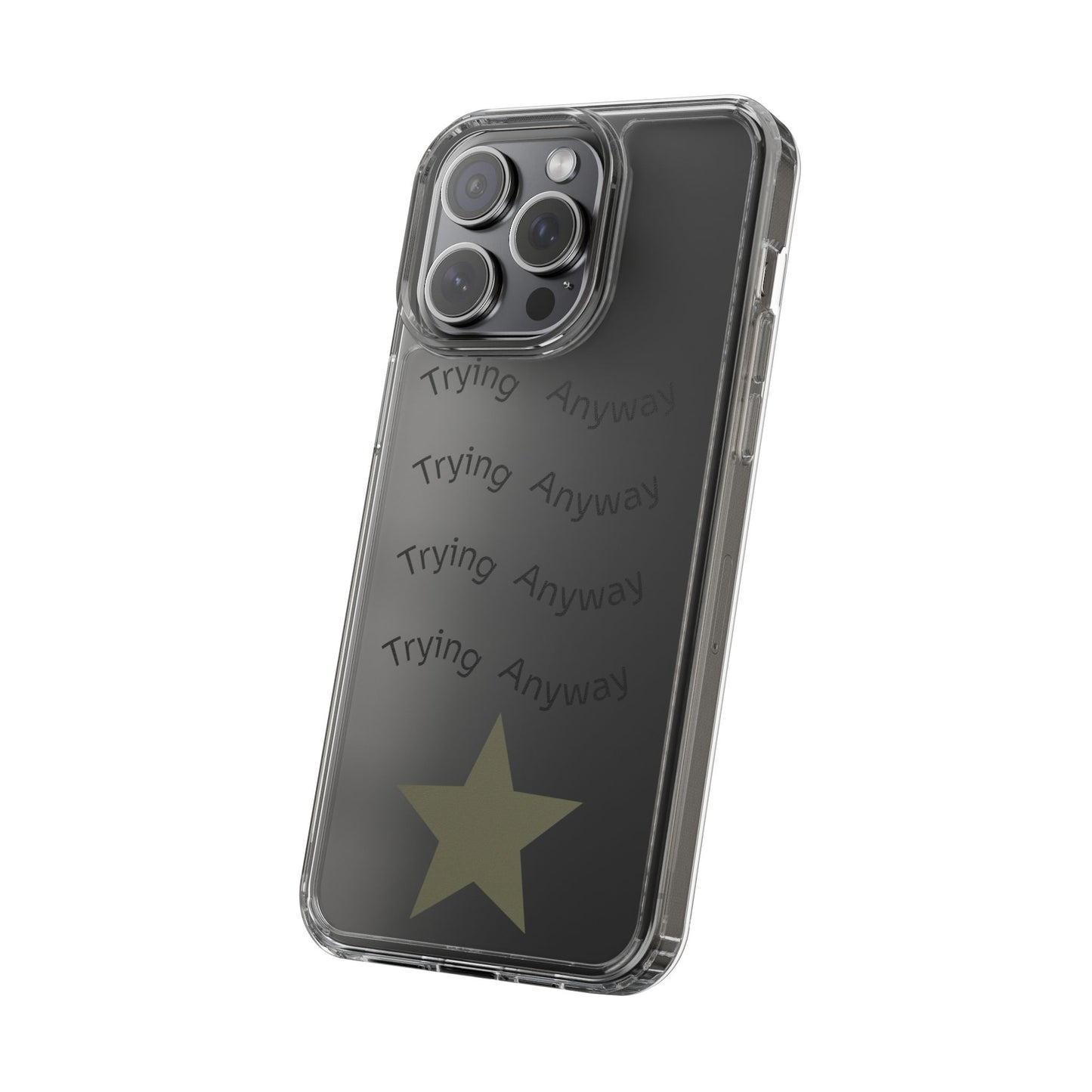 Motivational Phone Case 'Trying Anyway'