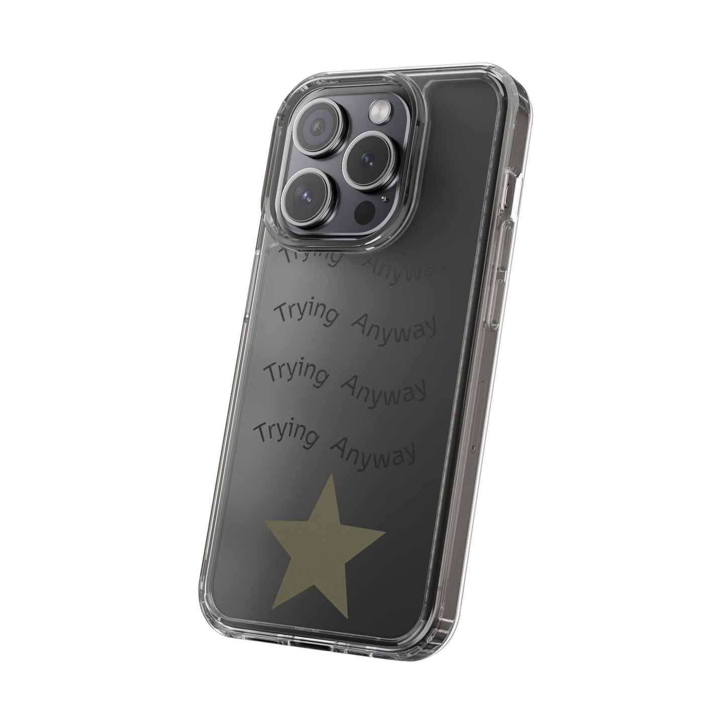 Motivational Phone Case 'Trying Anyway'