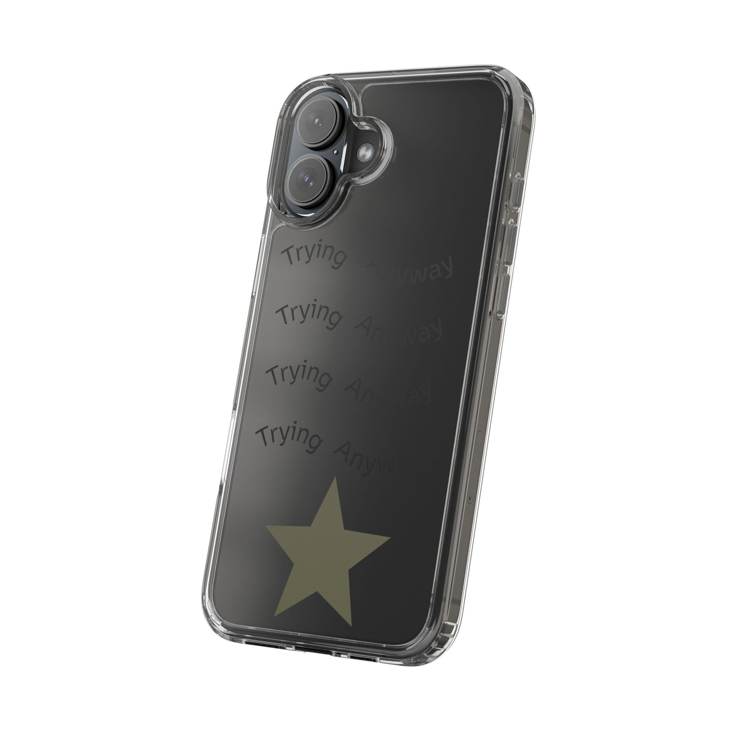 Motivational Phone Case 'Trying Anyway'