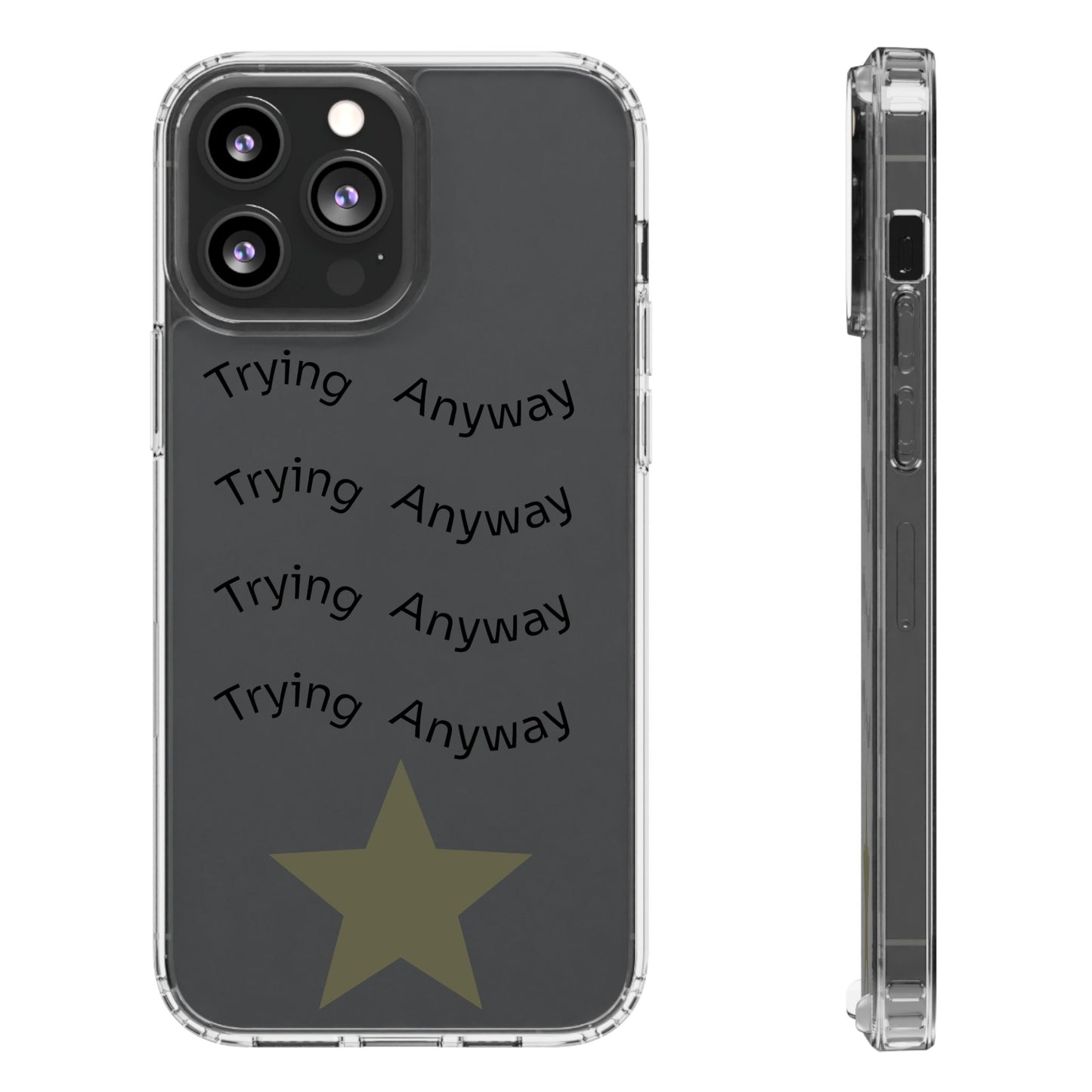 Motivational Phone Case 'Trying Anyway'