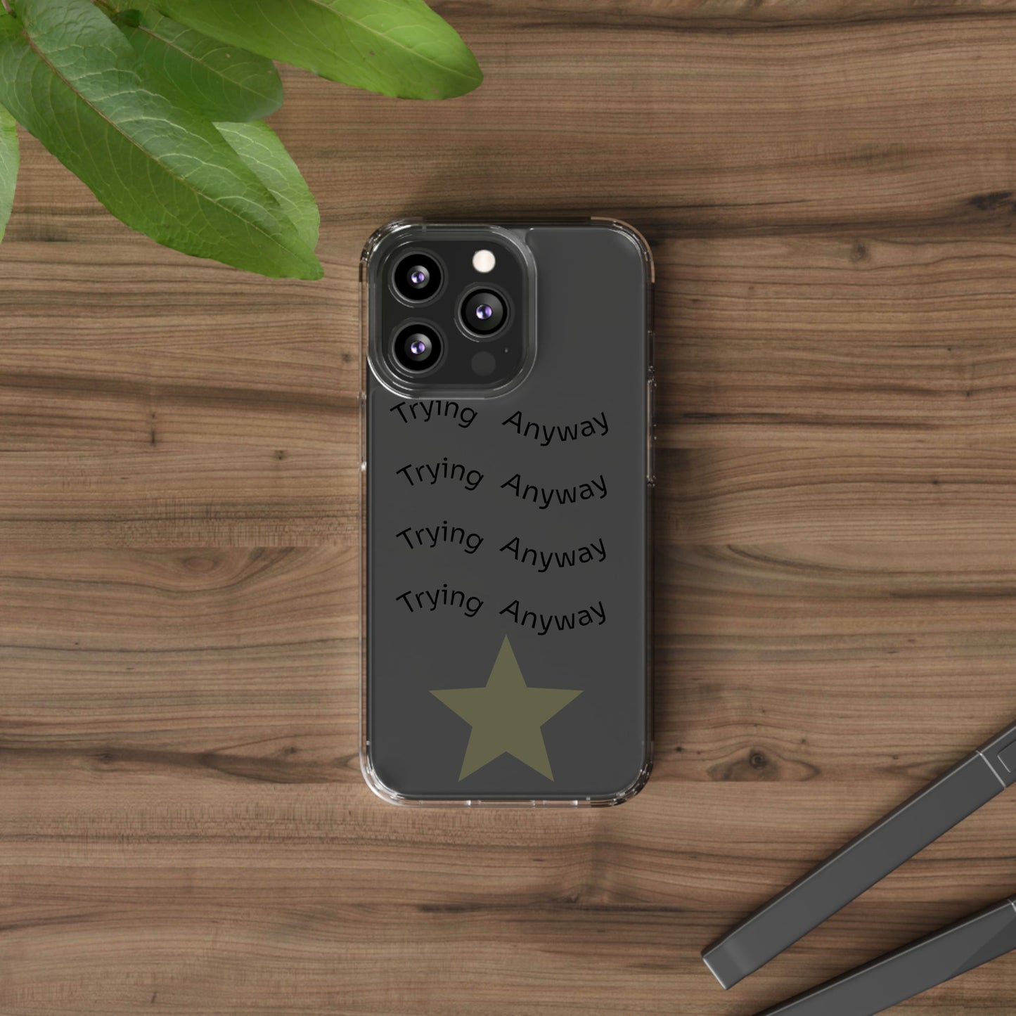 Motivational Phone Case 'Trying Anyway'
