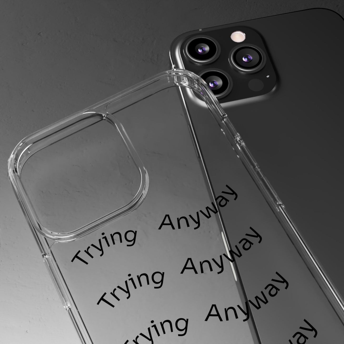 Motivational Phone Case 'Trying Anyway'